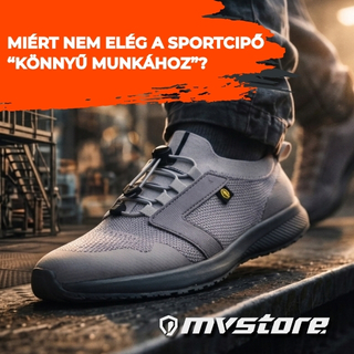 Miért nem elég a sportcipő “könnyű munkához”? 