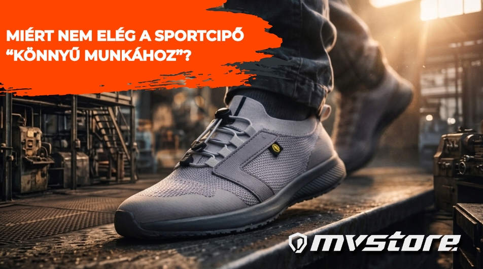 Miért nem elég a sportcipő “könnyű munkához”? 