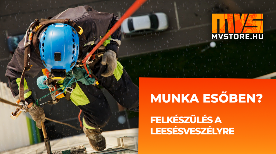 Munka esőben? Felkészülés a leesésveszélyre